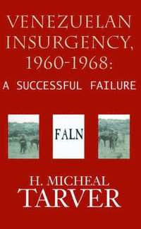 bokomslag Venezuelan Insurgency, 1960-1968