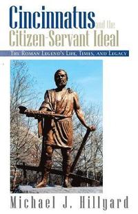 bokomslag Cincinnatus and the Citizen-Servant Ideal