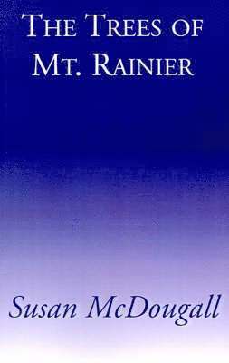Susan McDougall - Trees of Mt. Ranier, Häftad