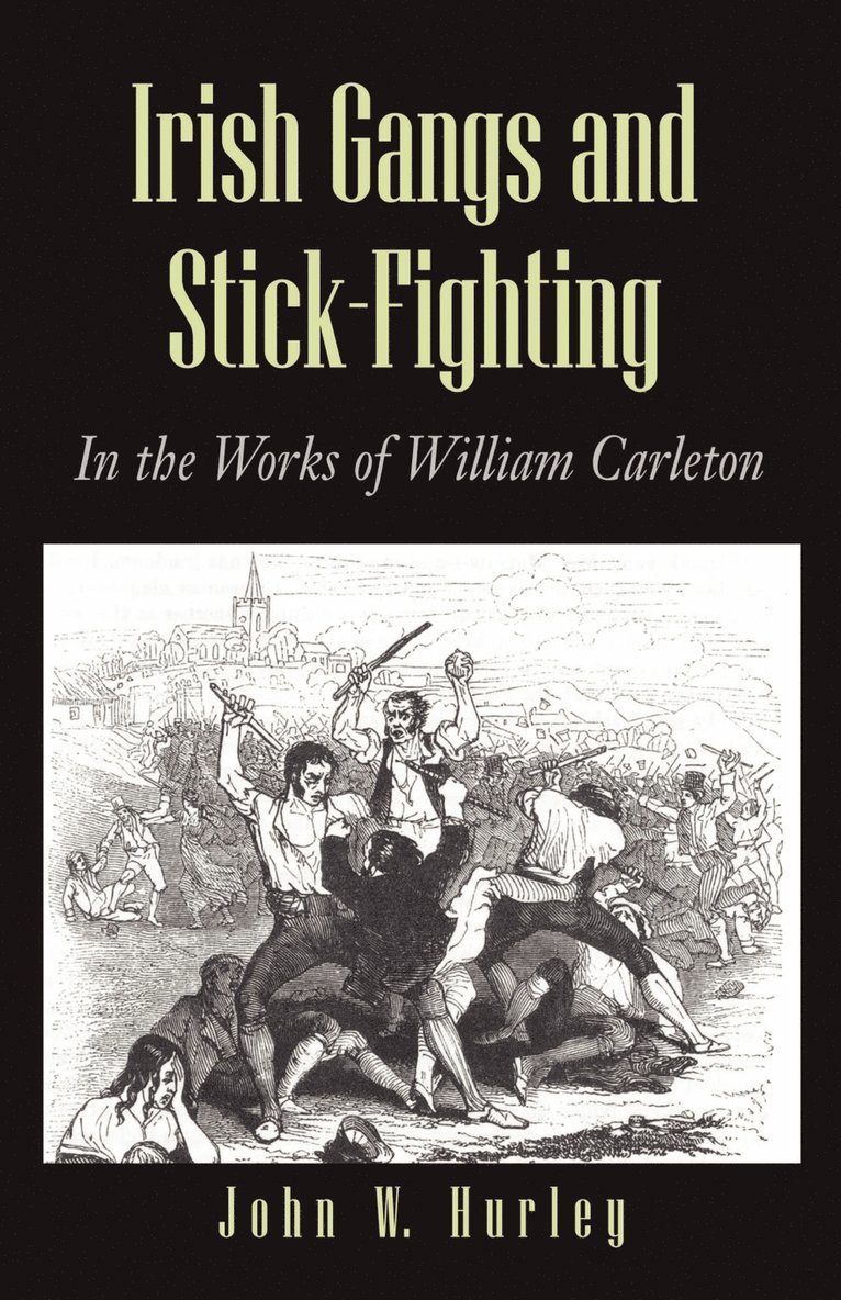 John W Hurley, John W. Hurley - Irish Gangs and Stick-Fighting, Häftad
