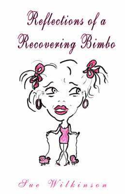 Reflections of a Recovering Bimbo