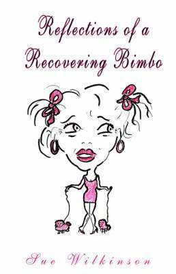 Reflections of a Recovering Bimbo 1