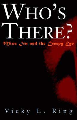 Who's There? Miss IRA and the Creepy Eye