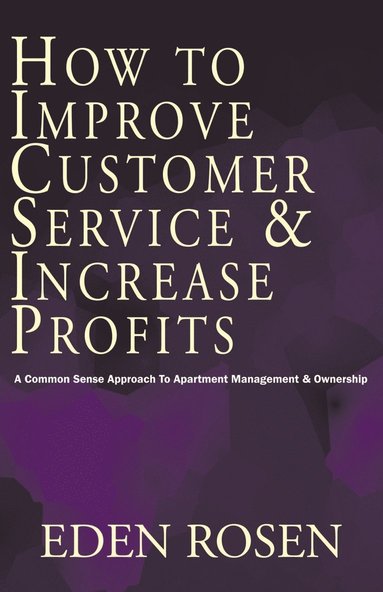 bokomslag How to Improve Customer Service & Increase Profits