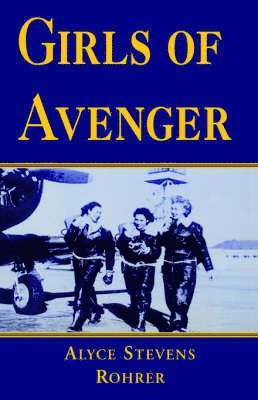 Alyce Stevens Rohrer - Girls of Avenger, Häftad