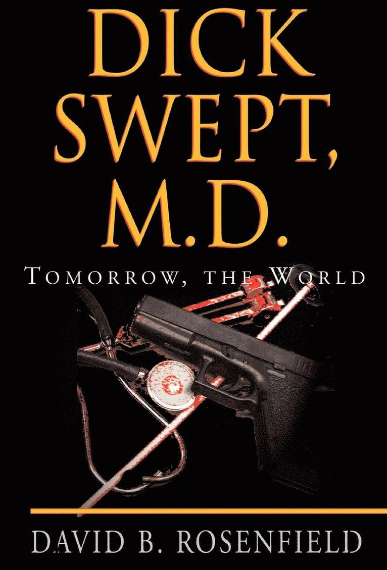 David B. Rosenfield, David B Rosenfield - Dick Swept, M.D., Inbunden