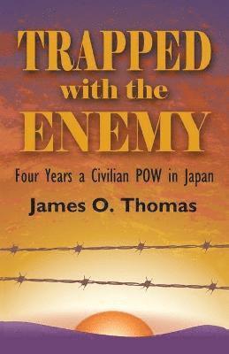 James O Thomas, James O. Thomas - Trapped with the Enemy, Häftad