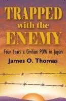 James O Thomas, James O. Thomas - Trapped with the Enemy, Inbunden