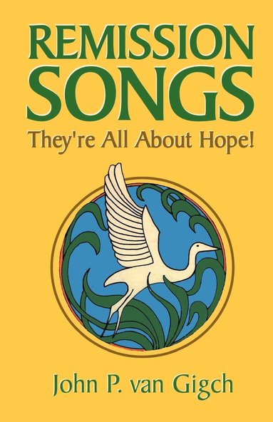 John P Van Gigch - Remission Songs, Häftad