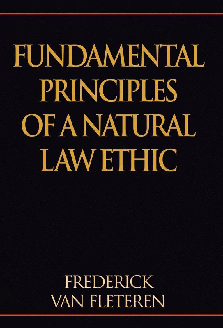 Fundamental Principles of a Natural Law Ethic