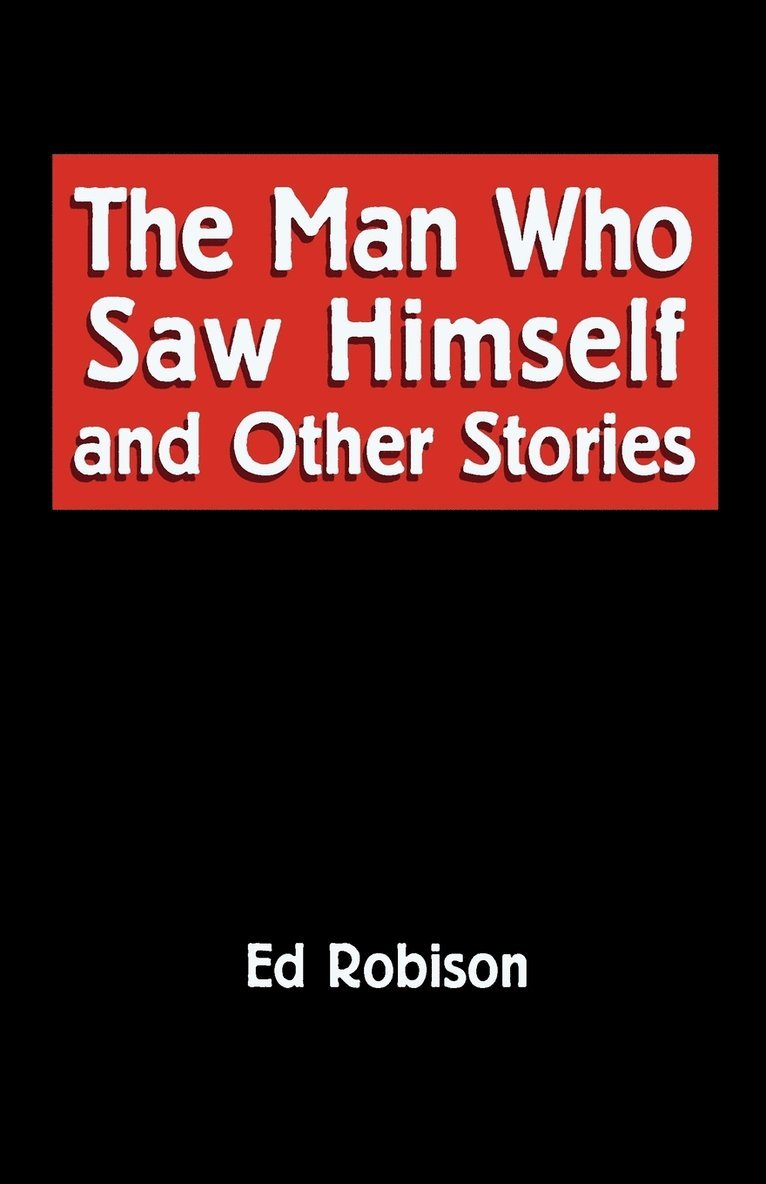 The Man Who Saw Himself and Other Stories 1