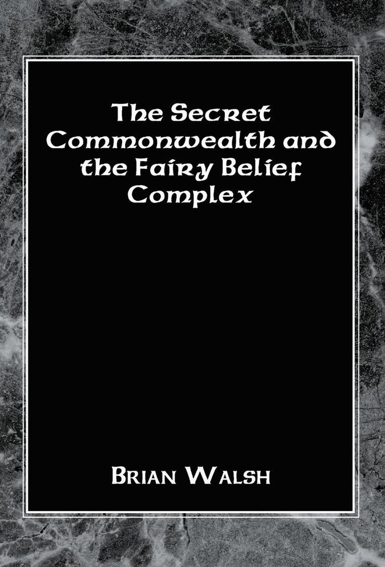 The Secret Commonwealth and the Fairy Belief Complex 1