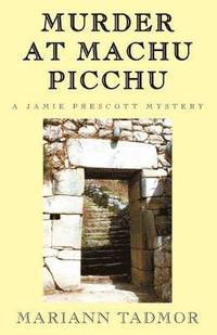 bokomslag Murder at Machu Picchu