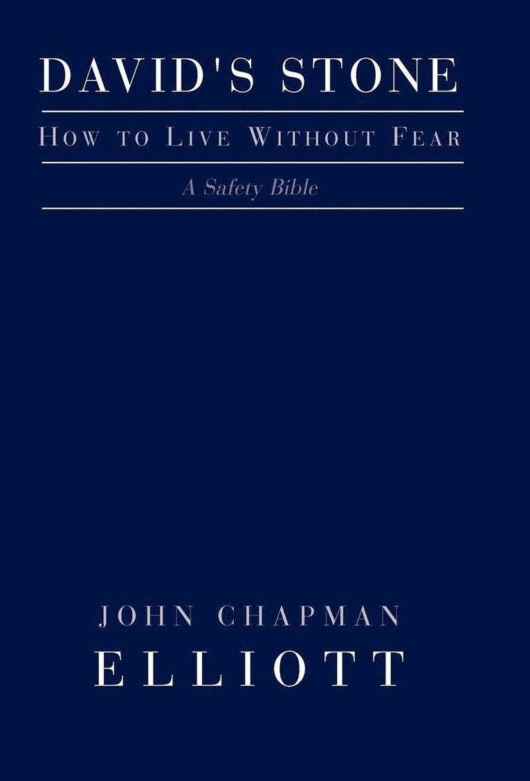 John C Elliott, John C. Elliott - David's Stone - How to Live Without Fear, Inbunden