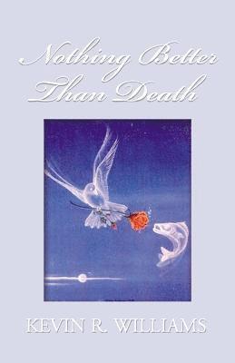 Kevin Williams - Nothing Better Than Death, Häftad