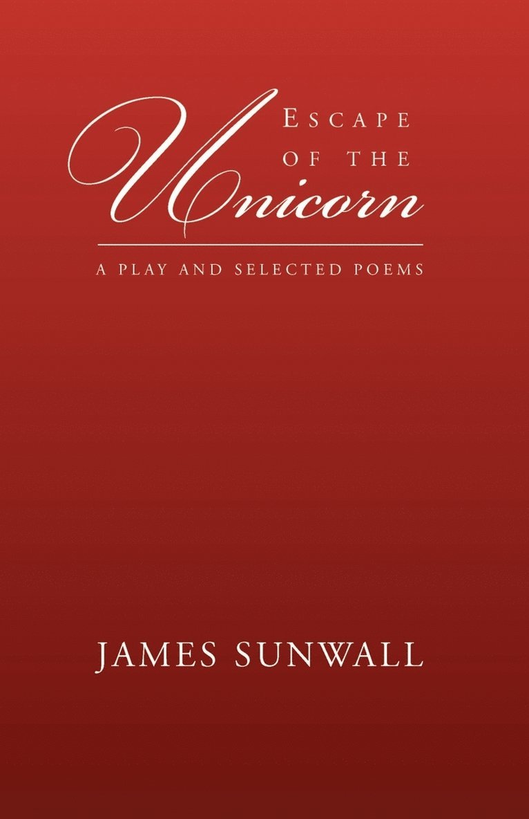 James Sunwall - Escape of the Unicorn, Häftad