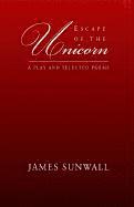James Sunwall - Escape of the Unicorn, Inbunden