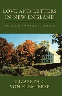 bokomslag Love and Letters in New England