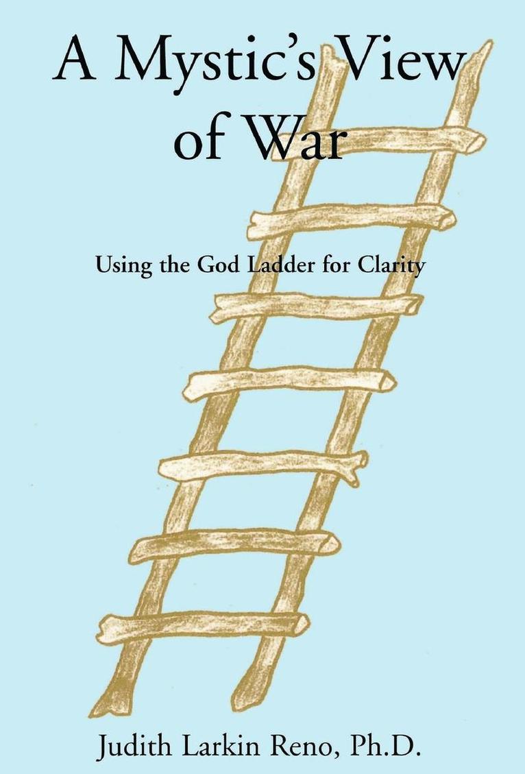 Judith Larkin Reno, Judith Larkin Reno Ph D, Judith Larkin Reno Ph. D., Judith Larkin Reno PH. D. - Mystic's View of War, Inbunden