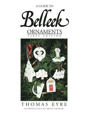 A Guide to Belleek Ornaments - First Edition 1