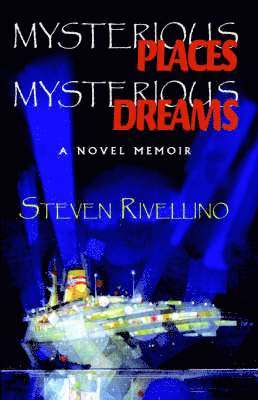 Steven Rivellino - Mysterious Places, Mysterious Dreams, Häftad