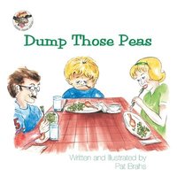 bokomslag Dump Those Peas