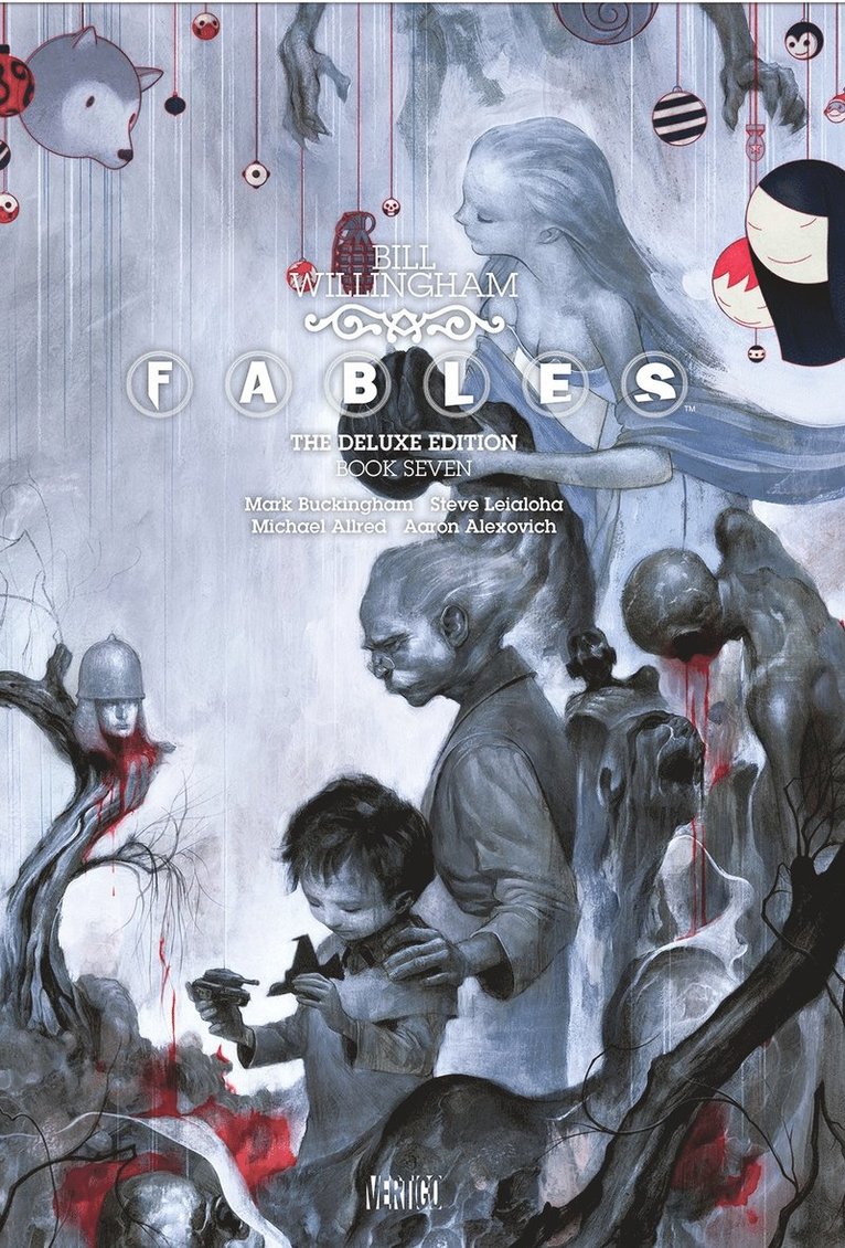 Bill Willingham - Fables The Deluxe Edition Book Seven, Inbunden