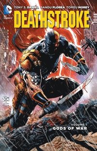 bokomslag Deathstroke, Volume 1: Gods of Wars