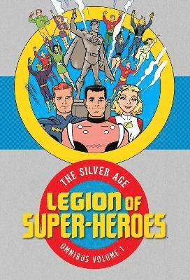Otto Binder - Legion of Super Heroes: The Silver Age Omnibus Vol. 1, Inbunden