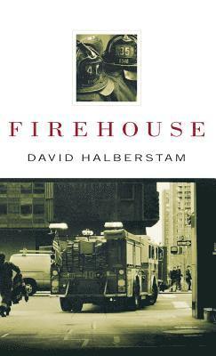 David Halberstam - Firehouse, Inbunden