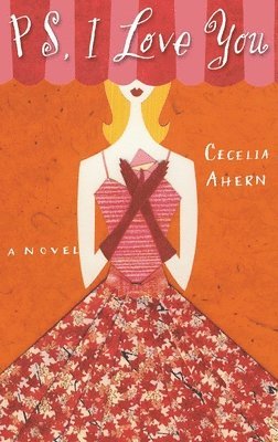 Cecelia Ahern - PS, I Love You, Inbunden