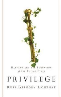 bokomslag Privilege: Harvard and the Education of the Ruling Class
