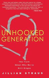 bokomslag Unhooked Generation: The Truth about Why We're Still Single