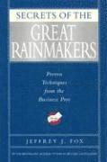 Secrets of Great Rainmakers: The Keys to Success and Wealth 1