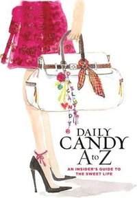 bokomslag Daily candy A to Z : an insider's guide to the sweet life