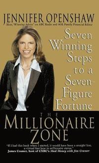 bokomslag The Millionaire Zone: Seven Winning Steps to a Seven-Figure Fortune