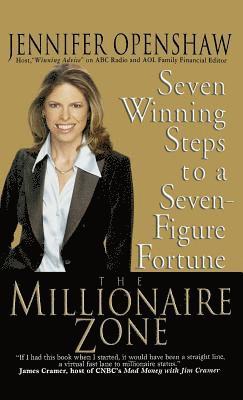 The Millionaire Zone: Seven Winning Steps to a Seven-Figure Fortune 1