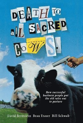 Beau Fraser, Bill Schwab, David Bernstein - Death to All Sacred Cows, Inbunden