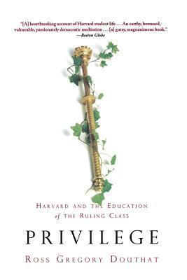 Privilege: Harvard and the Education of the Ruling Class 1