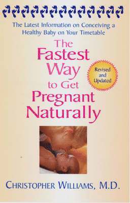 christopher Williams, Christopher D. Williams, Christopher D Williams - Fastest Way To Get Pregnant Naturally, Häftad