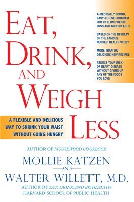 Mollie Katzen, Walter C. Willett - Eat, Drink And Weigh Less, Häftad