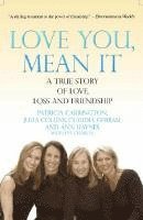 bokomslag Love You, Mean It: A True Story of Love, Loss, and Friendship