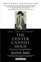 Elyn R. Saks - Center Cannot Hold: My Journey Through Madness, Häftad