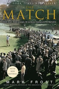 bokomslag The Match: The Day the Game of Golf Changed Forever