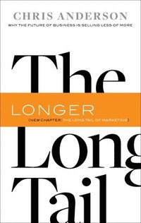 bokomslag The Long Tail : Why the Future of Business Is Selling Less of More