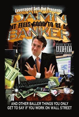 Damn, It Feels Good to Be a Banker 1