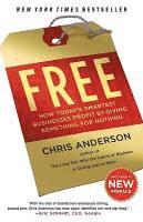 Free: How Today's Smartest Businesses Profit by Giving Something for Nothing 1