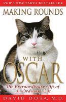 bokomslag Making Rounds with Oscar: The Extraordinary Gift of an Ordinary Cat