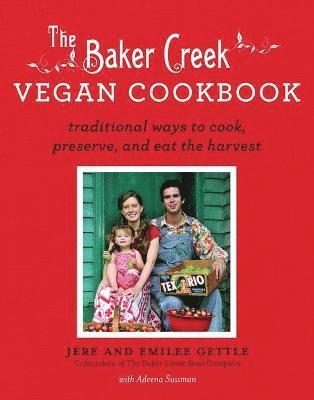 Jere Gettle - The Baker Creek Vegan Cookbook, Häftad
