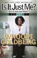 Whoopi Goldberg - Is It Just Me?: Or Is It Nuts Out There?, Häftad
